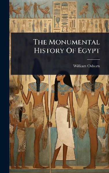 The Monumental History Of Egypt