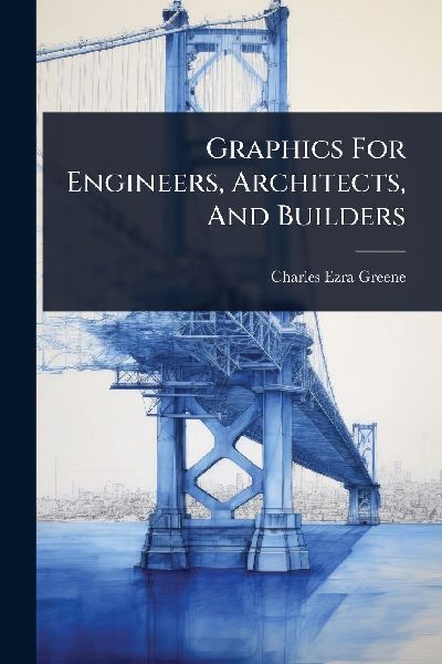 Graphics For Engineers, Architects, And Builders