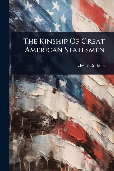 The Kinship Of Great American Statesmen