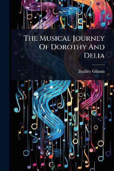 The Musical Journey Of Dorothy And Delia