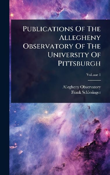 Publications Of The Allegheny Observatory Of The University Of Pittsburgh