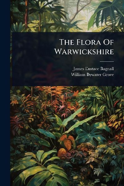 The Flora Of Warwickshire