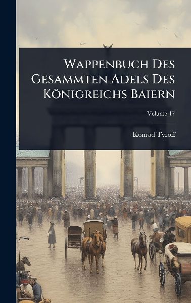Wappenbuch Des Gesammten Adels Des Königreichs Baiern