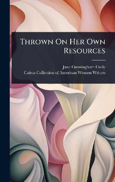 Thrown On Her Own Resources