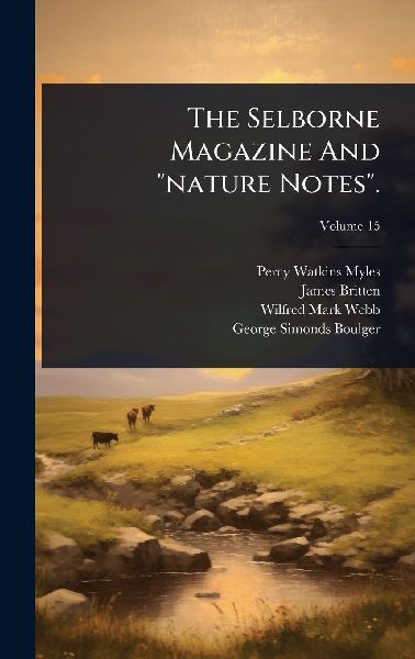 The Selborne Magazine And "nature Notes".