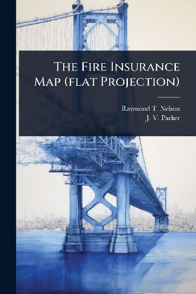 The Fire Insurance Map (flat Projection)