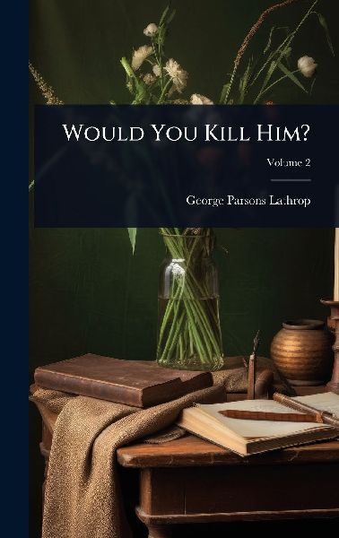 Would You Kill Him?
