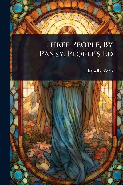 Three People, By Pansy. Peoples Ed