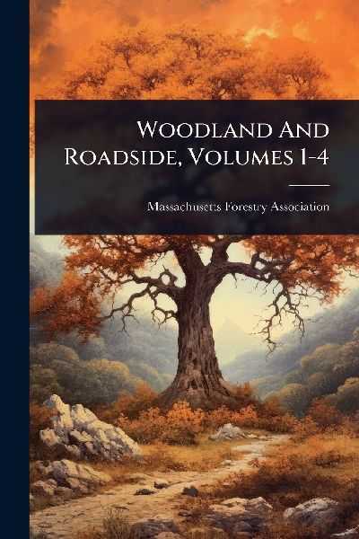 Woodland And Roadside, Volumes 1-4