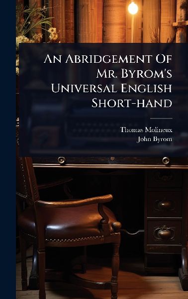An Abridgement Of Mr. Byrom's Universal English Short-hand