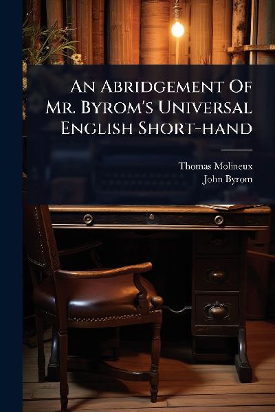 An Abridgement Of Mr. Byroms Universal English Short-hand