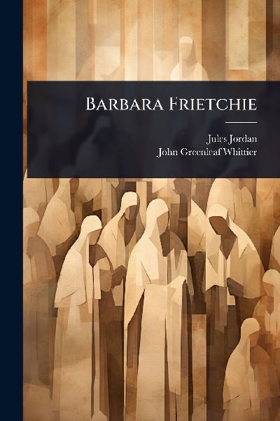 Barbara Frietchie