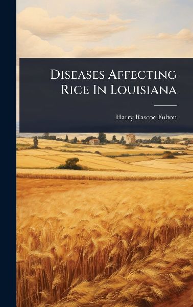 Diseases Affecting Rice In Louisiana