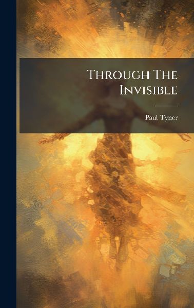 Through The Invisible