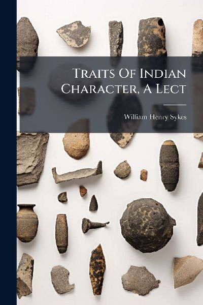 Traits Of Indian Character, A Lect