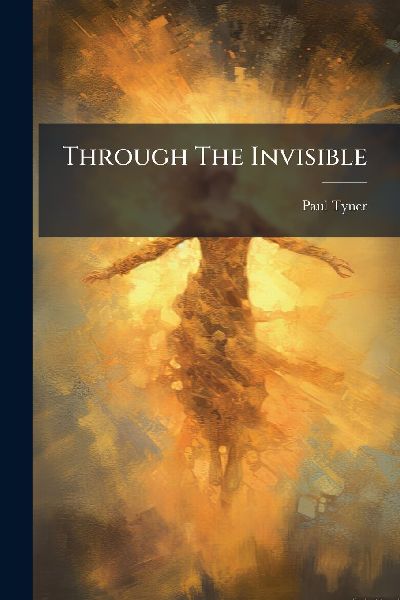 Through The Invisible