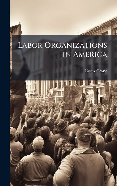 Labor Organizations in America