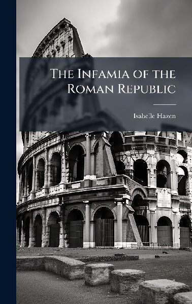 The Infamia of the Roman Republic