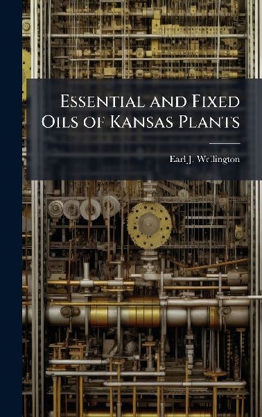 Essential and Fixed Oils of Kansas Plants