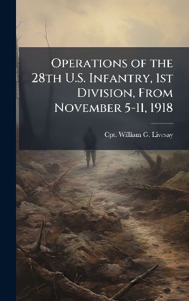 Operations of the 28th U.S. Infantry, 1st Division, From November 5-11, 1918