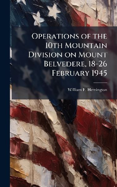 Operations of the 10th Mountain Division on Mount Belvedere, 18-26 February 1945