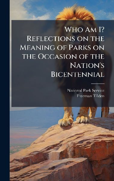 Who Am I? Reflections on the Meaning of Parks on the Occasion of the Nations Bicentennial