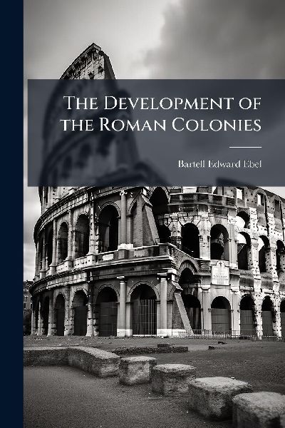 The Development of the Roman Colonies