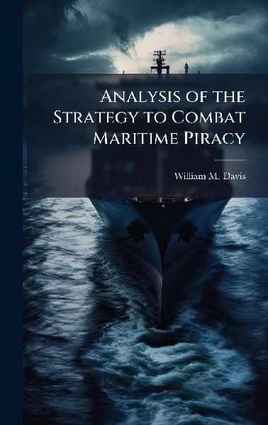 Analysis of the Strategy to Combat Maritime Piracy