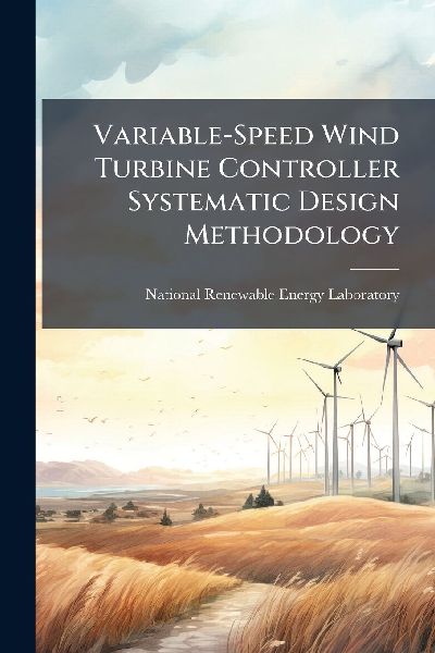 Variable-Speed Wind Turbine Controller Systematic Design Methodology
