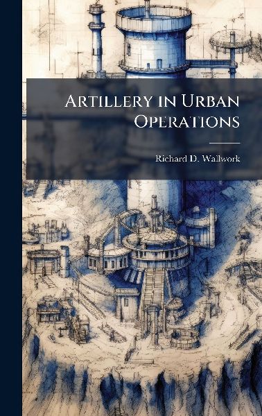 Artillery in Urban Operations