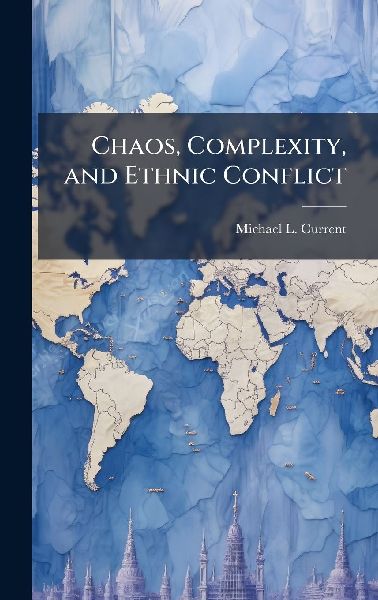 Chaos, Complexity, and Ethnic Conflict