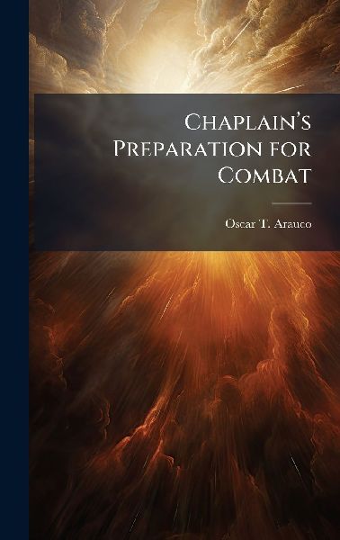 Chaplainâ&#128;(TM)s Preparation for Combat