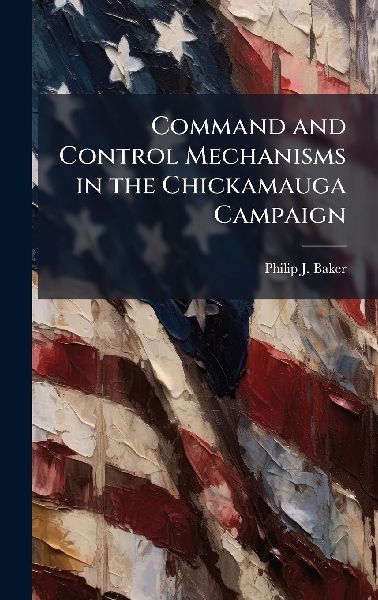 Command and Control Mechanisms in the Chickamauga Campaign
