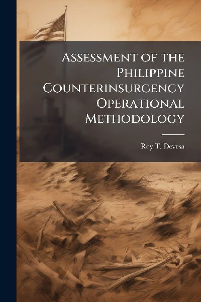 Assessment of the Philippine Counterinsurgency Operational Methodology