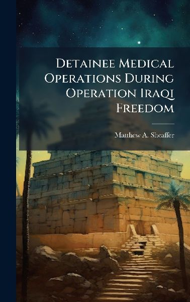 Detainee Medical Operations During Operation Iraqi Freedom
