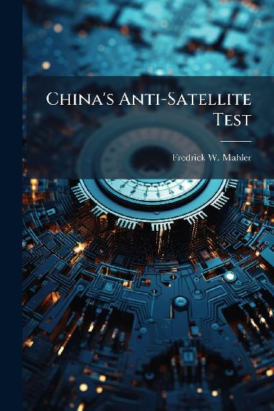 China's Anti-Satellite Test