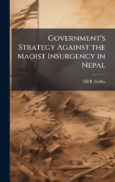 Governments Strategy Against the Maoist Insurgency in Nepal