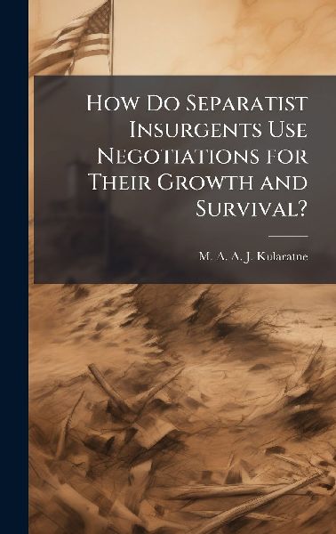 How Do Separatist Insurgents Use Negotiations for Their Growth and Survival?