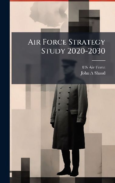 Air Force Strategy Study 2020-2030