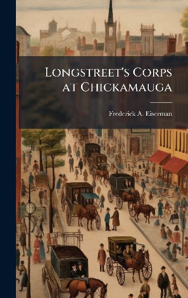 Longstreets Corps at Chickamauga