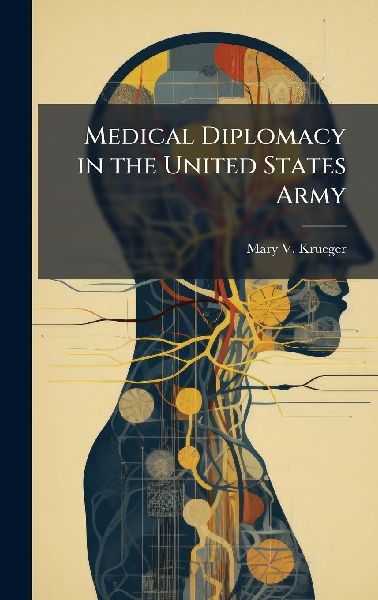 Medical Diplomacy in the United States Army