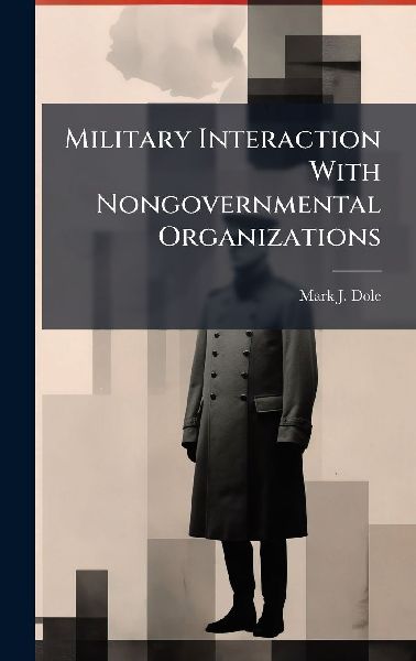 Military Interaction With Nongovernmental Organizations