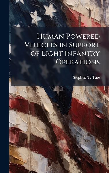 Human Powered Vehicles in Support of Light Infantry Operations