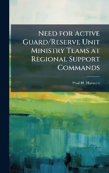 Need for Active Guard/Reserve Unit Ministry Teams at Regional Support Commands