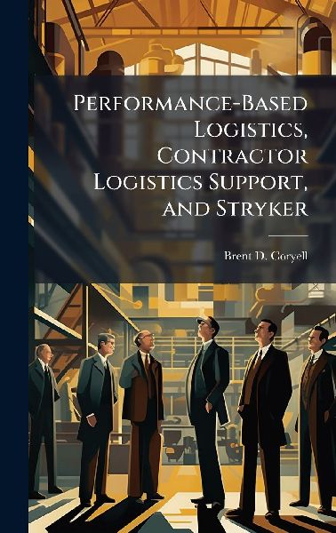 Performance-Based Logistics, Contractor Logistics Support, and Stryker