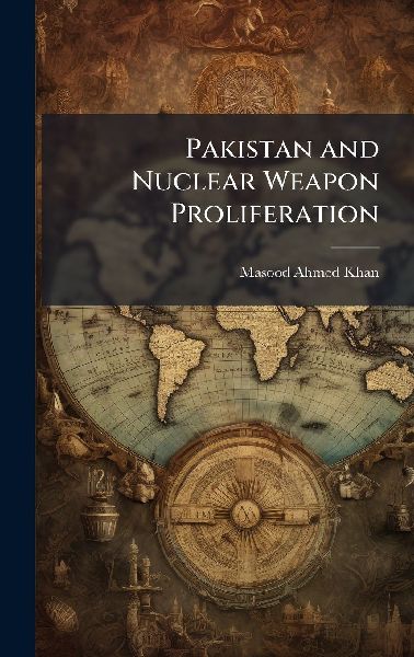Pakistan and Nuclear Weapon Proliferation