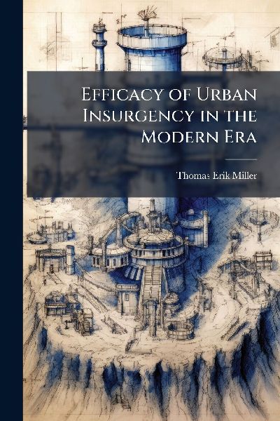 Efficacy of Urban Insurgency in the Modern Era