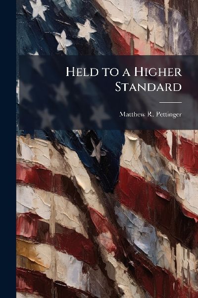 Held to a Higher Standard