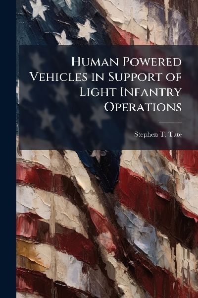 Human Powered Vehicles in Support of Light Infantry Operations
