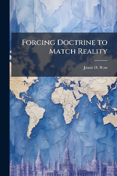 Forcing Doctrine to Match Reality
